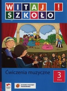 Witaj szkoło! 3 Ćwiczenia muzyczne Szkoła podstawowa - Księgarnia UK