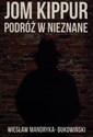 Jom Kippur Podróż w nieznane - Wiesław Mandryka-Bukowiński