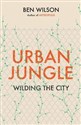 Urban Jungle Wilding the city