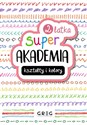 Super Akademia: kształty i kolory 2 latka - Opracowanie Zbiorowe
