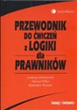 Przewodnik do ćwiczeń z logiki dla prawników - Andrzej Malinowski, Michał Pełka, Radosław Brzeski