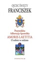 Postsynodalna Adhortacja Apostolska Amoris Laetitia O miłości w rodzinie