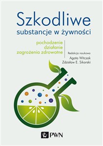 Szkodliwe substancje w żywności Pochodzenie, działanie, zagrożenia zdrowotne - Księgarnia Niemcy (DE)