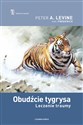 Obudźcie tygrysa Leczenie traumy - Peter Levine, Ann Fredrick