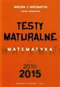Testy maturalne Matematyka 2015 Poziom rozszerzony