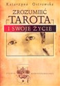 Zrozumieć Tarota i swoje życie