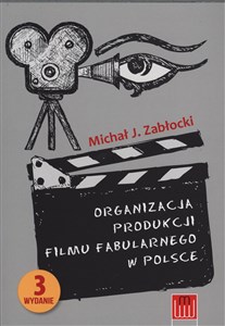 Organizacja produkcji filmu fabularnego w Polsce