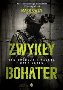 Zwykły bohater Jak trenują i walczą Navy SEALS - Księgarnia UK