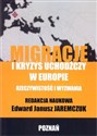 Migracje i kryzys uchodźczy w Europie - Edward Janusz Jaremczuk