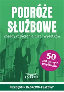 Podróże służbowe. Zasady rozliczania diet i wydatków