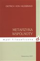 Metafizyka wspólnoty - Dietrich Hildebrand