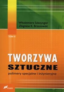 Tworzywa sztuczne Tom 2 Polimery specjalne i inżynieryjne