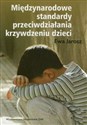 Międzynarodowe standardy przeciwdziałania krzywdzeniu dzieci - Ewa Jarosz