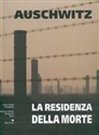 Auschwitz La residenza della morte Rezydencja śmierci wersja włoska - Teresa Świebocka, Henryk Świebocki