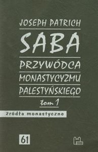 Saba przywódca monastycyzmu palestyńskiego Tom 1 - Księgarnia Niemcy (DE)