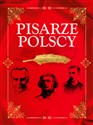 Pisarze polscy Nasi najwybitniejsi twórcy literatury