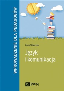 Język i komunikacja Wprowadzenie dla pedagogów - Księgarnia UK