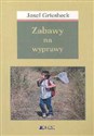 Zabawy na wyprawy - Josef Griesbeck