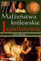 Małżeństwa królewskie Jagiellonowie