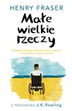 Małe wiekie rzeczy Opowieść młodego człowieka, który uwierzył, że każdy dzień może być dobry