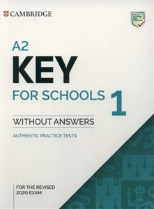 A2 Key for Schools 1 for the Revised 2020 Exam Authentic Practice Tests - Księgarnia Niemcy (DE)