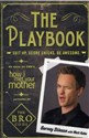 The Playbook: Suit Up. Score Chicks. Be Awesome - Barney Stinson, Matt Kuhn