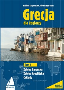 Grecja dla żeglarzy Tom 1 Zatoka Sarońska Zatoka Argolidzka