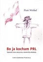 Bo ja kocham PRL - Piotr Wróbel