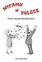 Witamy w Polsce. Polacy oczami obcokrajowca  - Laura Klos Sokol