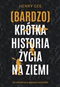 (Bardzo) krótka historia życia na Ziemi. 4,6 miliarda lat w dwunastu rozdziałach - Henry Gee