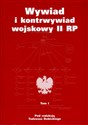 Wywiad i kontrwywiad wojskowy II RP Tom 1