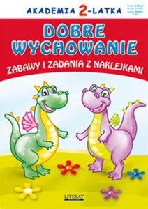 Akademia 2-latka. Dobre wychowanie Zabawy i zadania z naklejkami - Księgarnia Niemcy (DE)