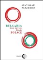 Bułgaria - kraj zawsze bliski Polsce