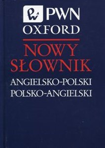 Nowy słownik angielsko-polski polsko-angielski PWN Oxford