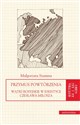 Przymus powtórzenia Wątki rosyjskie w eseistyce Czesława Miłosza - Małgorzata Szumna