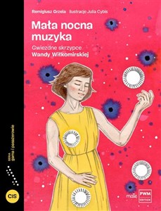 Mała nocna muzyka Gwiezdne skrzypce Wandy Wiłkomirskiej