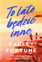 To lato będzie inne - Carley Fortune