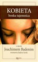 Kobieta boska tajemnica Z ojcem Joachimem Badenim rozmawia Judyta Syrek - Joachim Badeni OP, Judyta Syrek