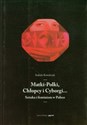 Matki-Polki, Chłopcy i Cyborgi… Sztuka i feminizm w Polsce