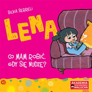 Lena Co mam robić, gdy się nudzę?