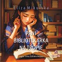 [Audiobook] Pani bibliotekarka na tropie - Eliza Mikulska