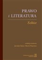 Prawo i literatura Szkice - Jarosław Kuisz, Marek Wąsowicz