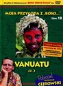 Moja przygoda z „Boso…` Tom 18. Vanuatu cz. 2 (booklet DVD)  - Sławomir Makaruk