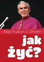 Jak żyć? - abp Fulton J. Sheen