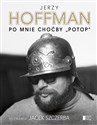 Po mnie choćby Potop - Jerzy Hoffman, Jacek Szczerba