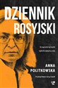 Dziennik rosyjski - Anna Politkowska
