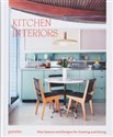 Kitchen Interiors New Spaces and Designs for Cooking and Dining