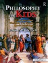 Philosophy for Kids 40 Fun Questions That Help You Wonder About Everything!
