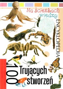 Na ścieżkach wiedzy 18 Encyklopedia 100 trujących stworzeń - Księgarnia Niemcy (DE)