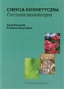 Chemia kosmetyczna ćwiczenia laboratoryjne - Karol Kacprzak, Krystyna Gawrońska